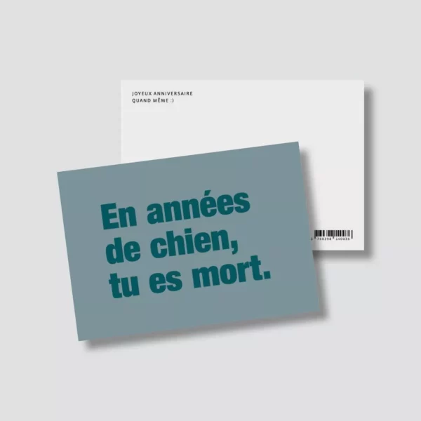 4839627-47e890246b9677 Carte postale - En années de chien, tu es mort