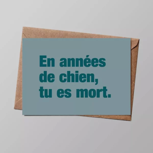 4839627-47e9160722df22 Carte postale - En années de chien, tu es mort