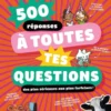 Livre - 500 réponses à toutes tes questions